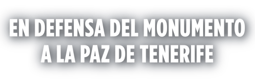 TextoLandingPage-DefensaMonumentoÁngelDeLaPaz_StaCruzTenerife1920x1080px
